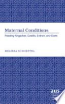 Maternal conditions : reading Kingsolver, Castillo, Erdrich, and Ozeki /