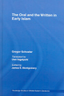 The oral and the written in early Islam /