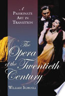 The opera of the twentieth century : a passionate art in transition /