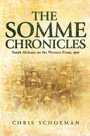 The Somme chronicles : South Africans on the Western Front /