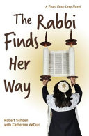 The rabbi finds her way : a Pearl Ross-Levy novel /