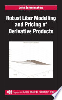 Robust Libor modelling and pricing of derivative products /