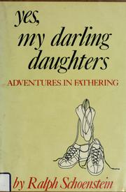 Yes, my darling daughters : adventures in fathering /