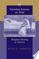 Christian Science on trial : religious healing in America /