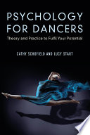 Psychology for dancers : theory and practice to fulfill your potential /