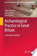 Archaeological practice in Great Britain : a heritage handbook /