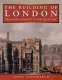 The building of London : from the Conquest to the Great Fire /