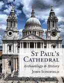 St Paul's Cathedral : archaeology and history /