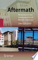 Aftermath : readings in the archaeology of recent conflict /