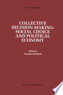 Collective Decision-Making: Social Choice and Political Economy /