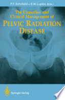 The Causation and Clinical Management of Pelvic Radiation Disease /