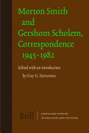Morton Smith and Gershom Scholem, correspondence 1945-1982 /
