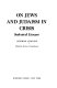 On Jews and Judaism in crisis : selected essays /