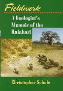 Fieldwork : a geologist's memoir of the Kalahari /