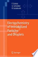 Electrochemistry of immobilized particles and droplets /