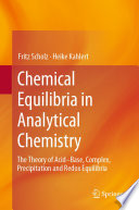 Chemical Equilibria in Analytical Chemistry : The Theory of Acid-Base, Complex, Precipitation and Redox Equilibria /