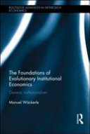 The foundations of evolutionary institutional economics : generic institutionalism /