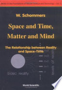 Space and time, matter and mind : the relationship between reality and space-time /