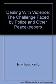 Dealing with violence : the challenge faced by police and other peacekeepers /