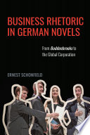 Business rhetoric in German novels : from Buddenbrooks to the global corporation /