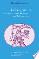 Defoe's politics : Parliament, power, kingship, and Robinson Crusoe /