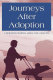 Journeys after adoption : understanding lifelong issues /