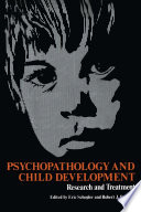 Psychopathology and Child Development : Research and Treatment /