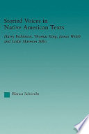Storied voices in Native American texts : Harry Robinson, Thomas King, James Welch, and Leslie Marmon Silko /