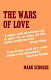 The wars of love : a novel /