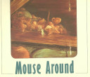 Mouse around /