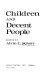 Children and decent people,