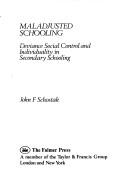 Maladjusted schooling : deviance, social control, and individuality in secondary schooling /