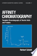 Affinity chromatography : template chromatography of nucleic acids and proteins /