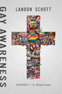 Gay awareness : discovering the heart of the Father and the mind of Christ on sexuality /