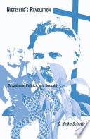 Nietzsche's Revolution : Décadence, Politics, and Sexuality /