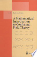 A mathematical introduction to conformal field theory : based on a series of lectures given at the Mathematisches Institut der Universität Hamburg /