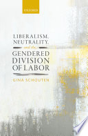 Liberalism, neutrality, and the gendered division of labor /