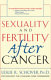 Sexuality and fertility after cancer /