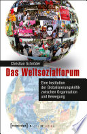 Das Weltsozialforum : Eine Institution der Globalisierungskritik zwischen Organisation und Bewegung.