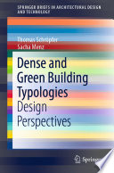 Dense and Green Building Typologies : Design Perspectives /