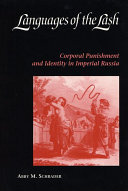 Languages of the lash : corporal punishment and identity in Imperial Russia /