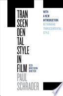 Transcendental style in film : Ozu, Bresson, Dreyer /