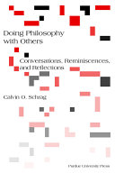 Doing philosophy with others : conversations, reminscences, and reflections /