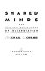 Shared minds : the new technologies of collaboration /