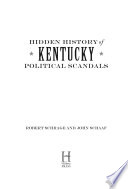 Hidden history of Kentucky political scandals /