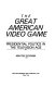 The great American video game : presidential politics in the television age /