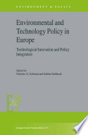 Environmental and Technology Policy in Europe : Technological Innovation and Policy Integration /