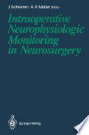 Intraoperative Neurophysiologic Monitoring in Neurosurgery /