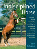 The undisciplined horse /