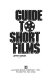 Guide to short films /